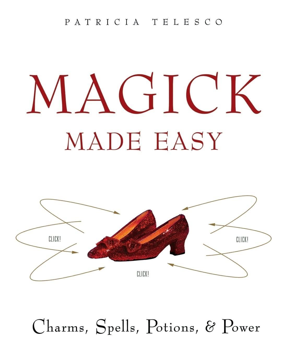 Magick Made Easy: Charms, Spells, Potions, & Power - FULL INSTANT DOWNLOAD | PDF DOCX EPUB