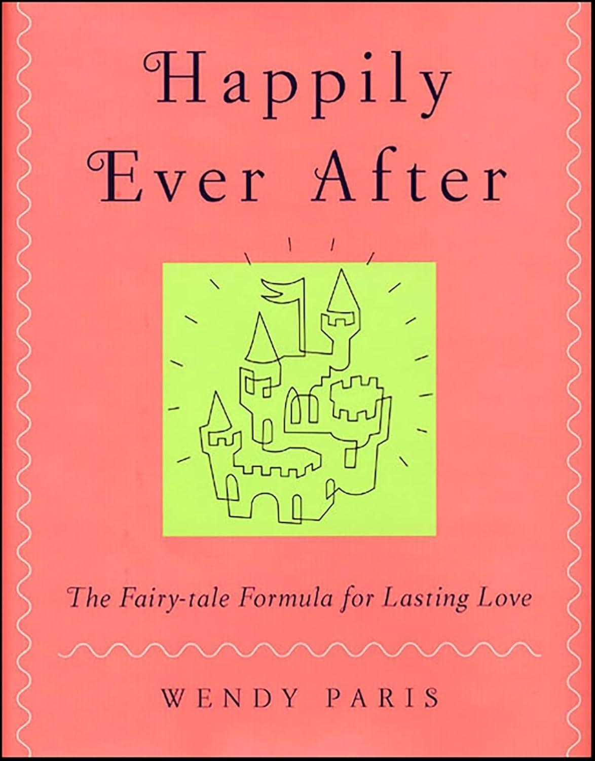 Happily Ever After: The Fairy-tale Formula for Lasting Love - FULL INSTANT DOWNLOAD | PDF DOCX EPUB