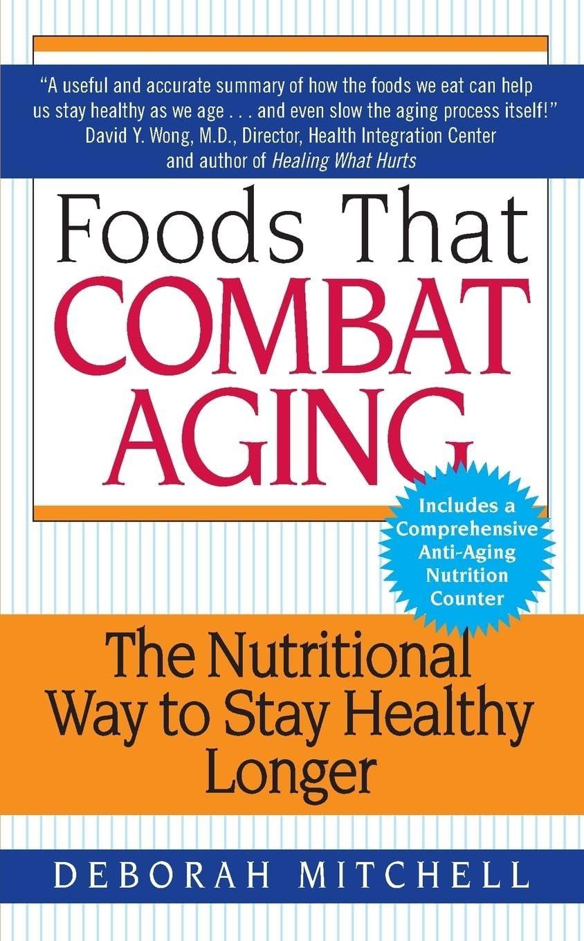 Foods That Combat Aging: The Nutritional Way to Stay Healthy Longer - FULL INSTANT DOWNLOAD | PDF DOCX EPUB