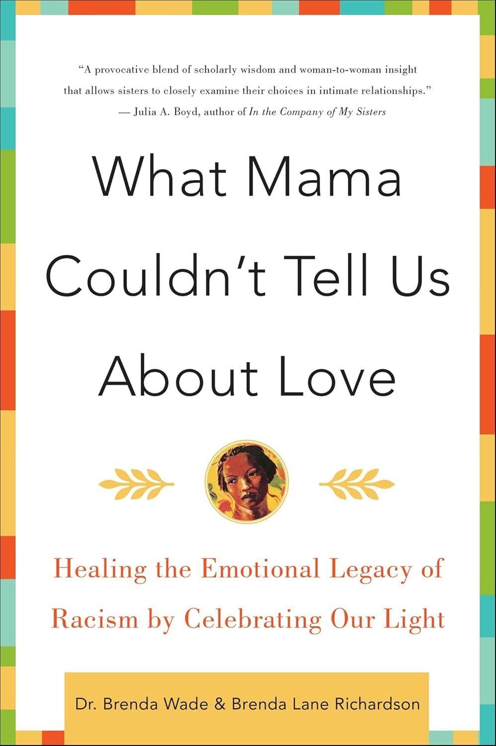 What Mama Couldn't Tell Us About Love: Healing the Emotional Legacy of Racism by Celebrating Our Light - FULL INSTANT DOWNLOAD | PDF DOCX EPUB