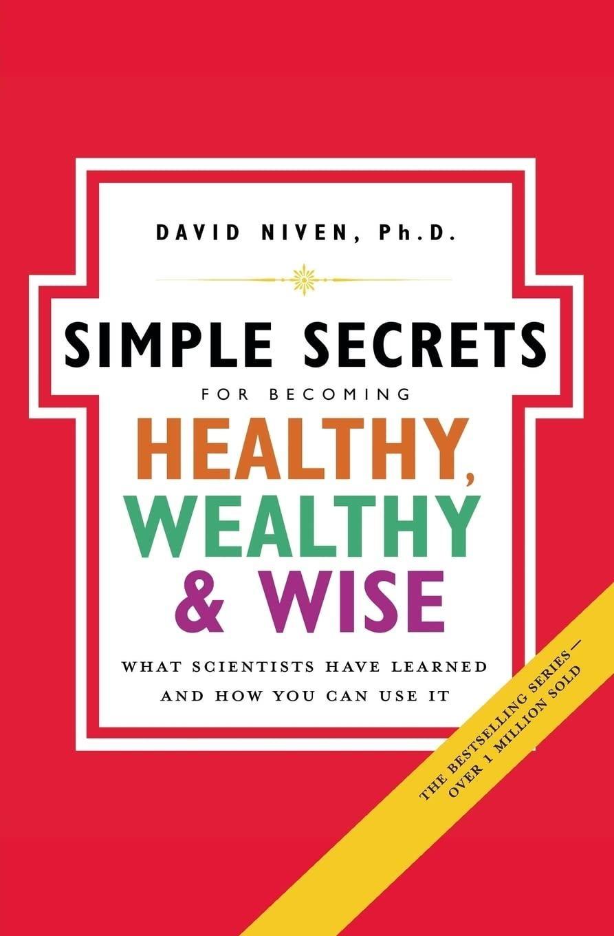 The Simple Secrets for Becoming Healthy, Wealthy, and Wise: What Scientists Have Learned and How You Can Use It - FULL INSTANT DOWNLOAD | PDF DOCX EPUB