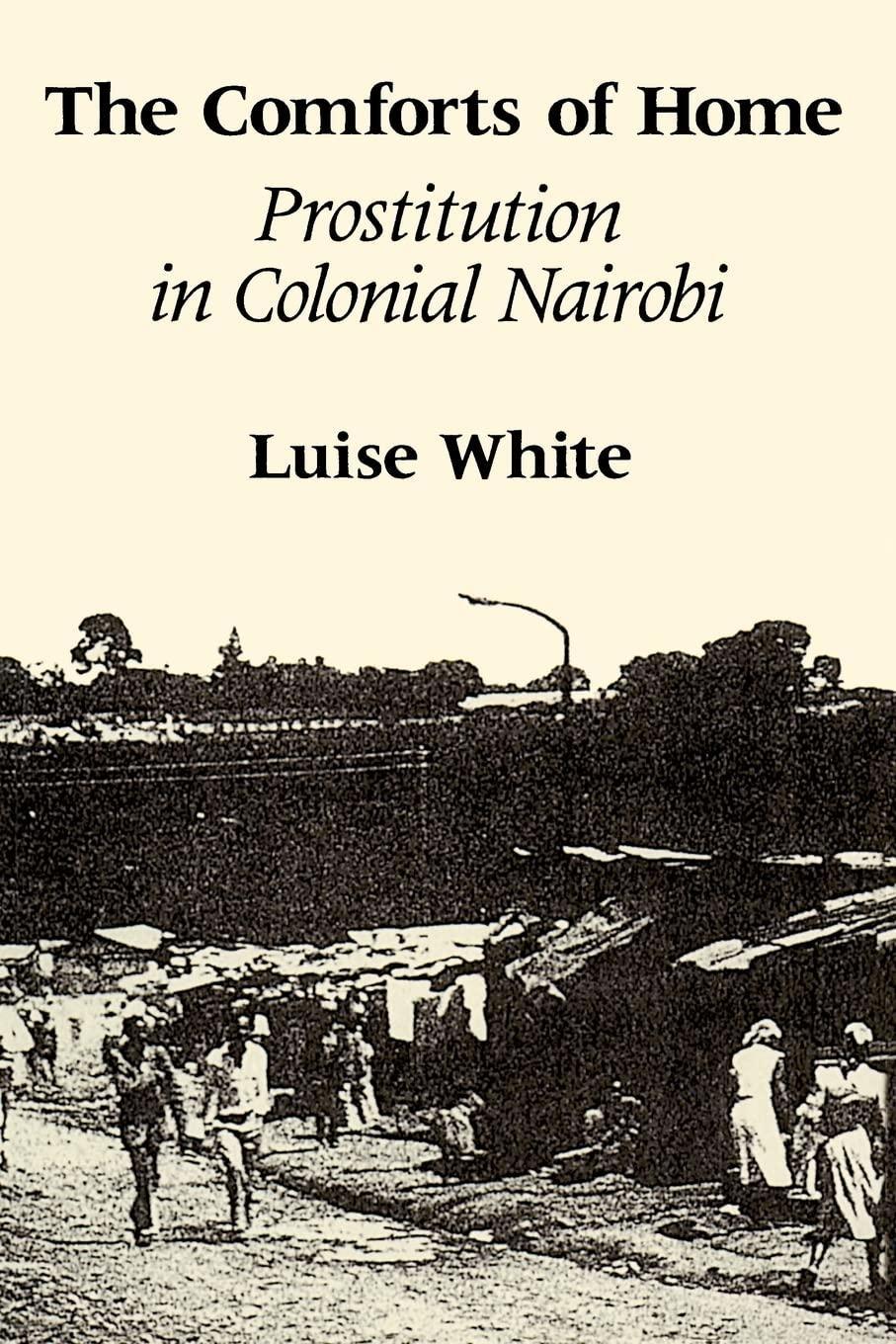 The Comforts of Home: Prostitution in Colonial Nairobi, 1st Edition - FULL INSTANT DOWNLOAD | PDF DOCX EPUB