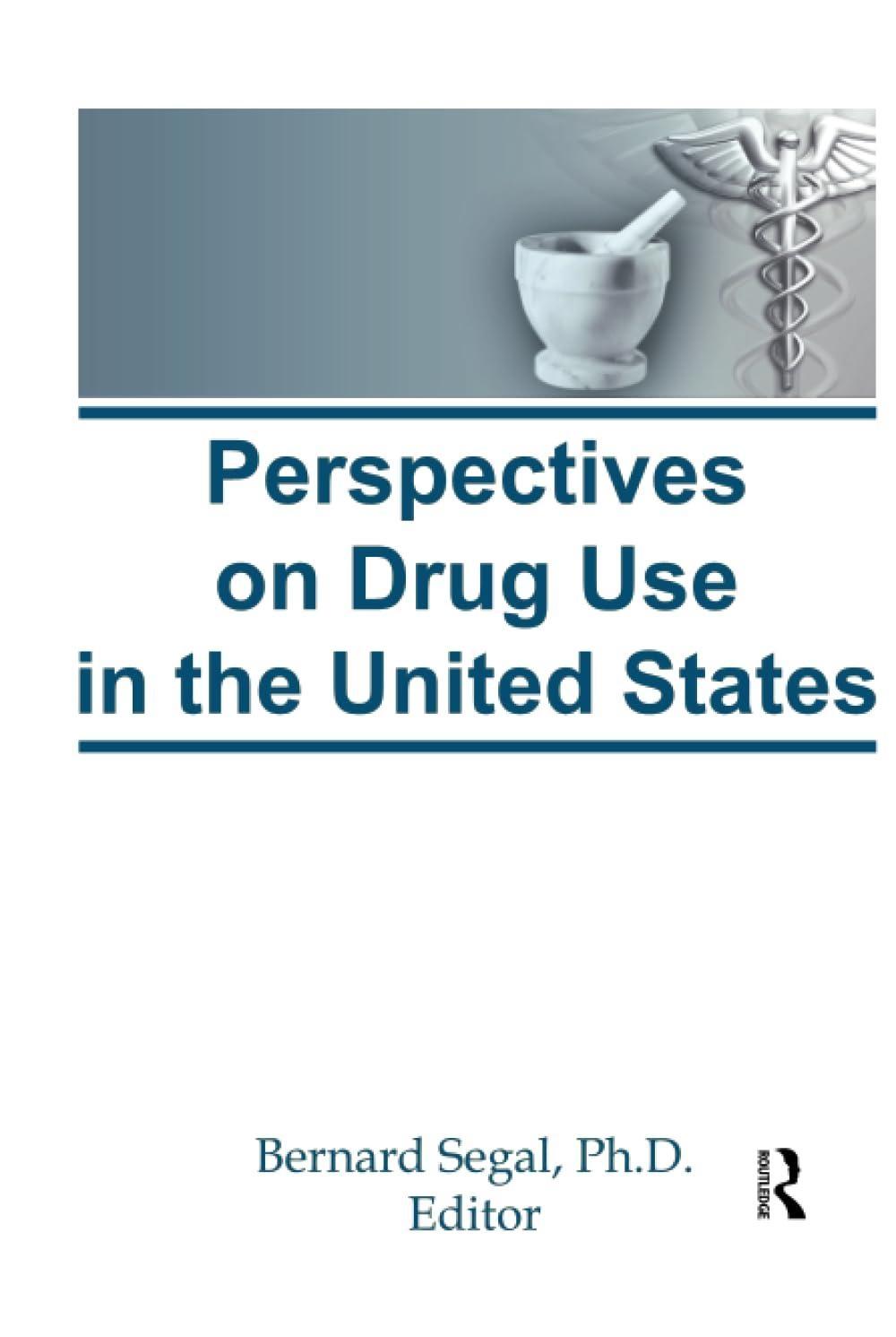 Perspectives on Drug Use in the United States, 1st Edition - FULL INSTANT DOWNLOAD | PDF DOCX EPUB