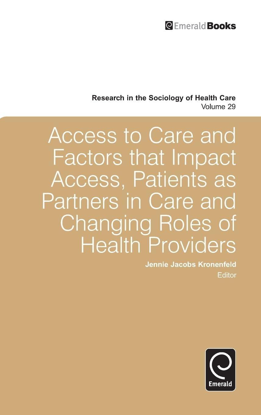 Access To Care and Factors That Impact Access, Patients as Partners In Care and Changing Roles of Health Providers - FULL INSTANT DOWNLOAD | PDF DOCX EPUB
