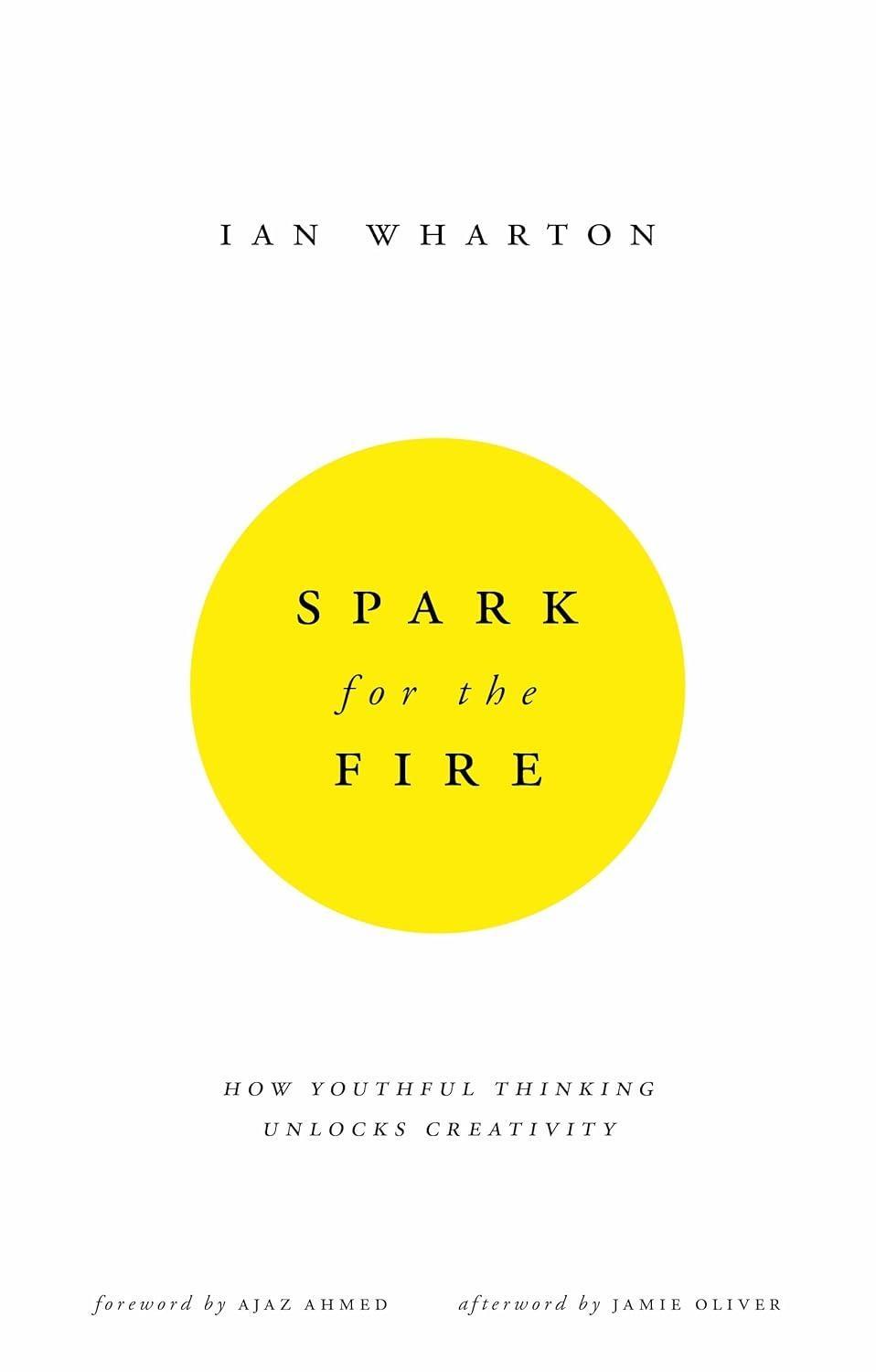 Spark for the Fire: How youthful thinking unlocks creativity, 1st Edition - FULL INSTANT DOWNLOAD | PDF DOCX EPUB