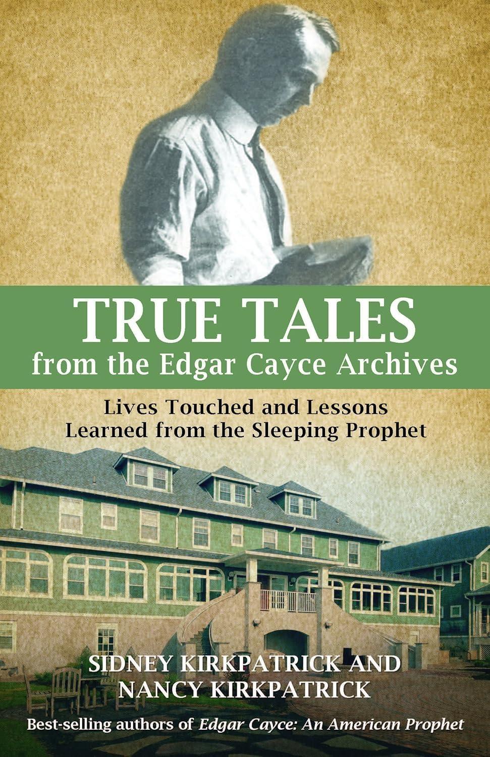 True Tales from the Edgar Cayce Archives: Lives Touched and Lessons Learned from the Sleeping Prophet - FULL INSTANT DOWNLOAD | PDF DOCX EPUB