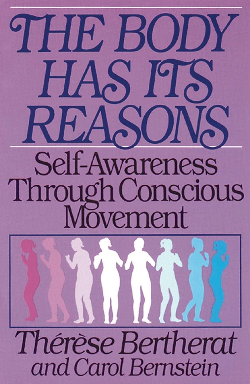 The Body Has Its Reasons: Self-Awareness Through Conscious Movement - FULL INSTANT DOWNLOAD | PDF DOCX EPUB