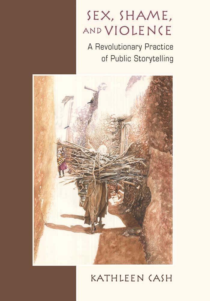 Sex, Shame, and Violence: A Revolutionary Practice of Public Storytelling in Poor Communities - FULL INSTANT DOWNLOAD | PDF DOCX EPUB