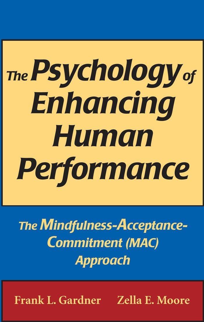 The Psychology of Enhancing Human Performance: The Mindfulness-Acceptance-Commitment (MAC) Approach, 1st Edition - FULL INSTANT DOWNLOAD | PDF DOCX EPUB