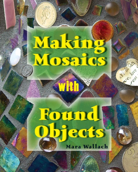 Making Mosaics with Found Objects - FULL INSTANT DOWNLOAD | PDF DOCX EPUB