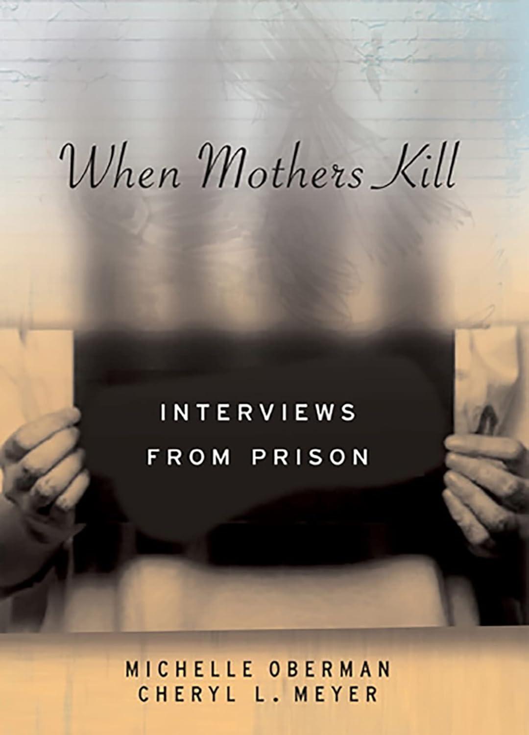 When Mothers Kill: Interviews from Prison - FULL INSTANT DOWNLOAD | PDF DOCX EPUB