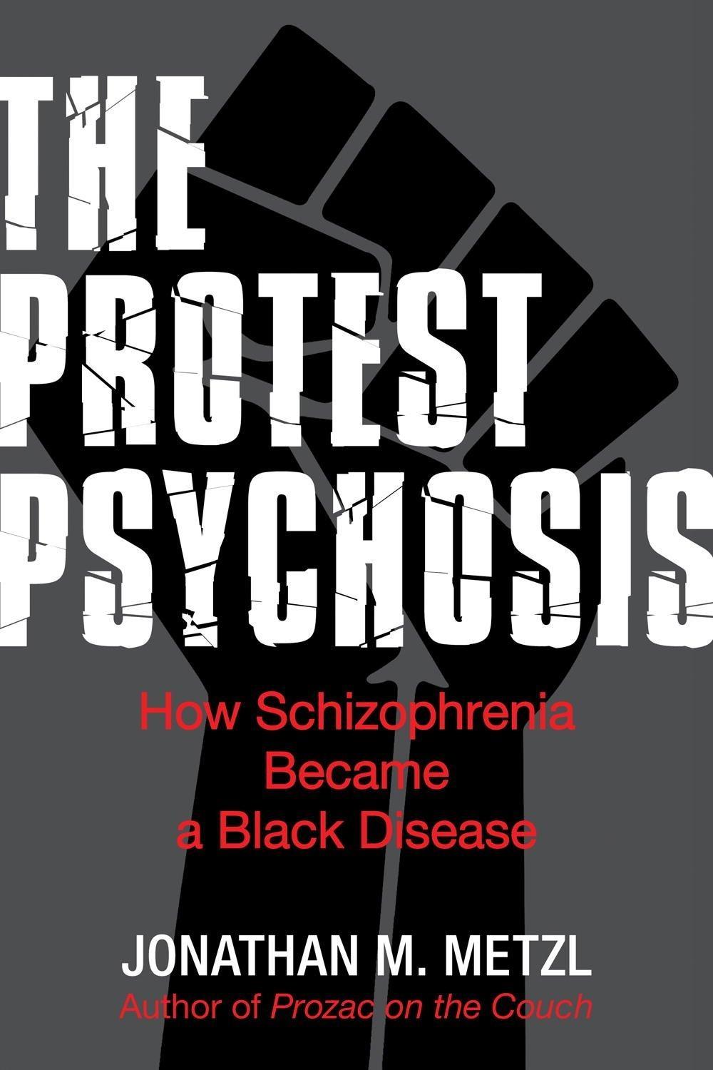 The Protest Psychosis: How Schizophrenia Became a Black Disease - FULL INSTANT DOWNLOAD | PDF DOCX EPUB