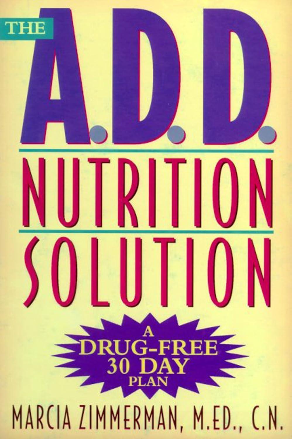 The A.D.D. Nutrition Solution: A Drug-Free 30 Day Plan - FULL INSTANT DOWNLOAD | PDF DOCX EPUB