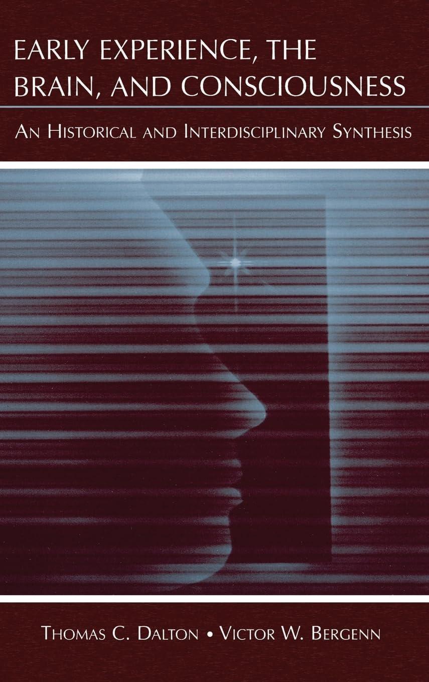 Early Experience, the Brain, and Consciousness: An Historical and Interdisciplinary Synthesis, 1st Edition - FULL INSTANT DOWNLOAD | PDF DOCX EPUB