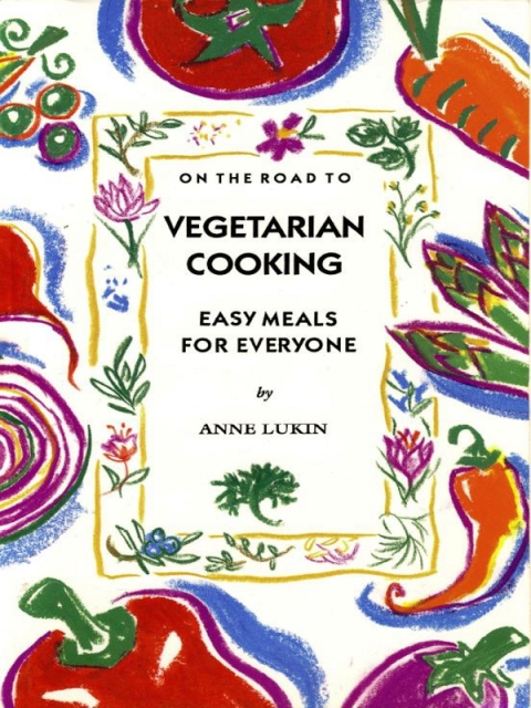 On the Road to Vegetarian Cooking: Easy Meals for Everyone - FULL INSTANT DOWNLOAD | PDF DOCX EPUB