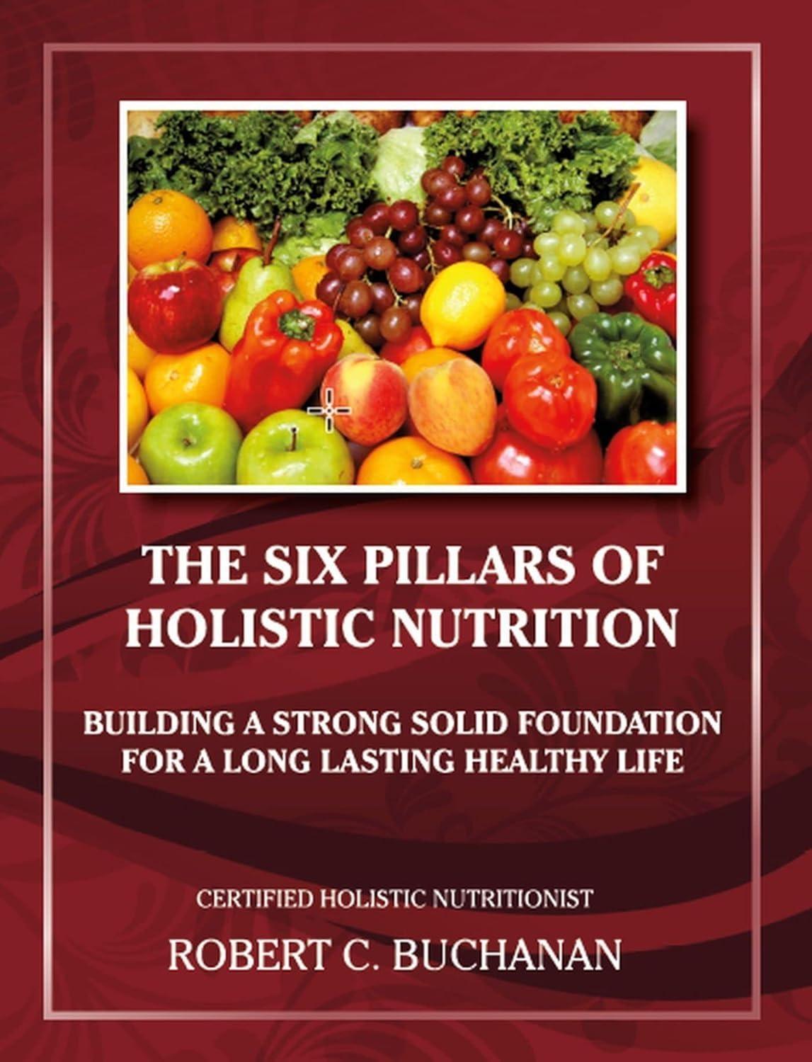 The Six Pillars of Holistic Nutrition - FULL INSTANT DOWNLOAD | PDF DOCX EPUB