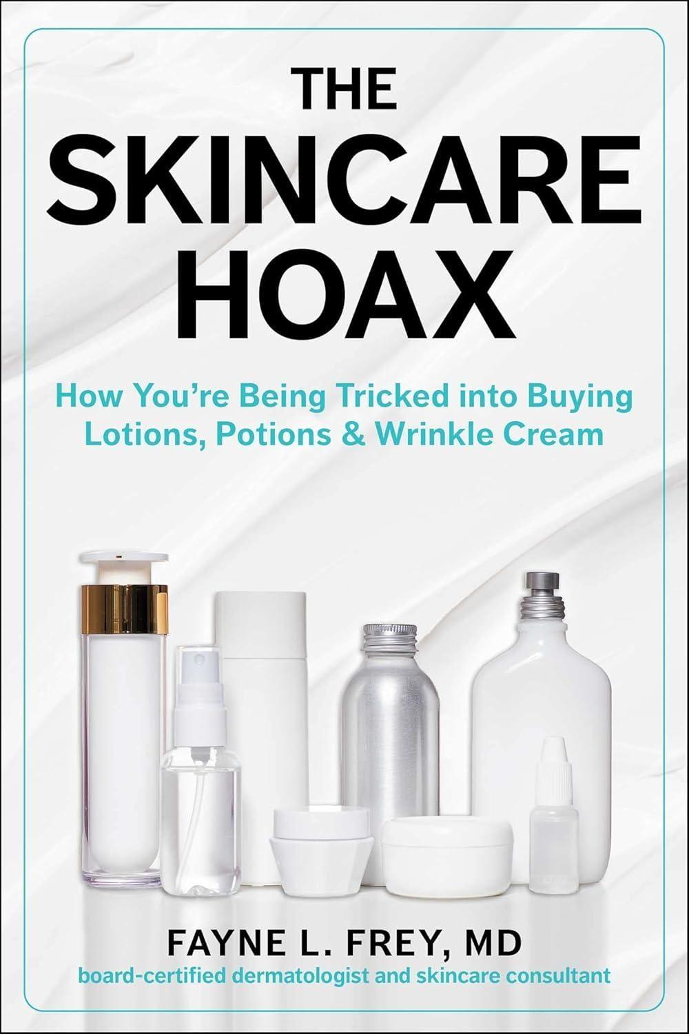 The Skincare Hoax: How You're Being Tricked into Buying Lotions, Potions & Wrinkle Cream - FULL INSTANT DOWNLOAD | PDF DOCX EPUB