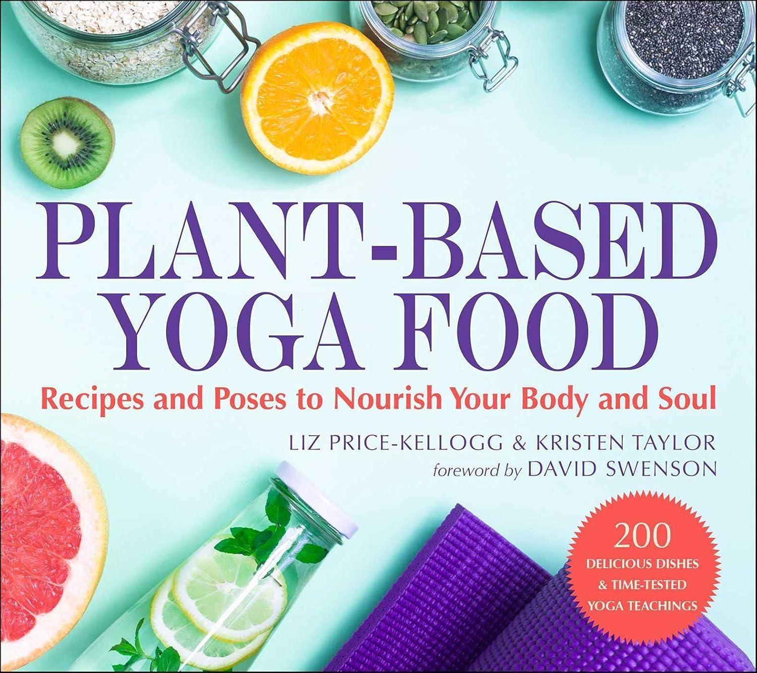 Plant-Based Yoga Food: Recipes and Poses to Nourish Your Body and Soul - FULL INSTANT DOWNLOAD | PDF DOCX EPUB