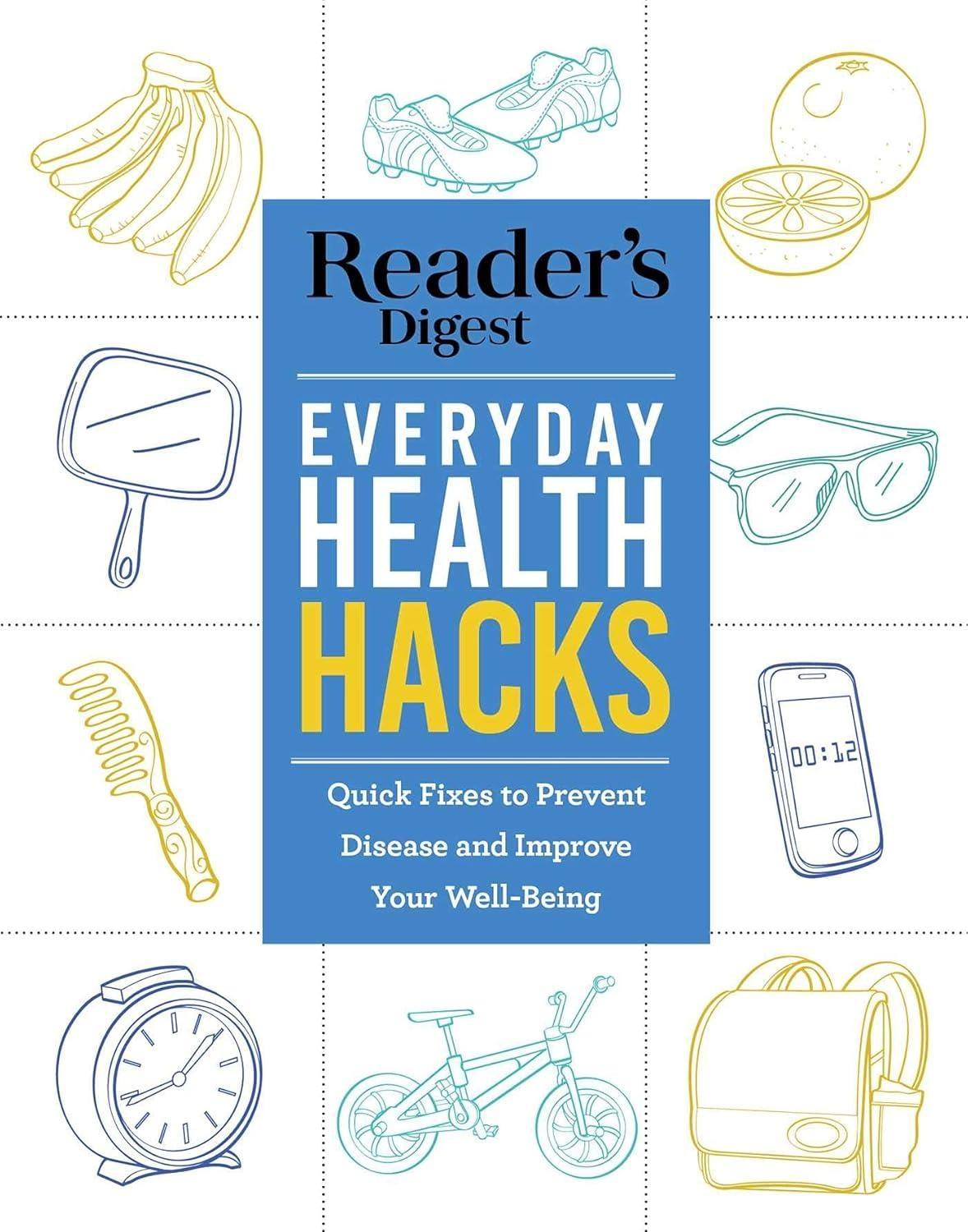 Reader's Digest Everyday Health Hacks: Quick Fixes to Prevent Disease and Improve Your Wellbeing - FULL INSTANT DOWNLOAD | PDF DOCX EPUB