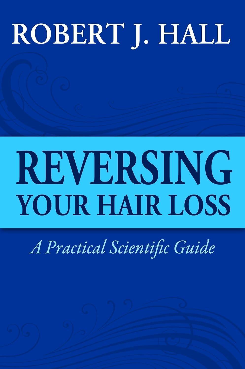 Reversing Your Hair Loss - A Practical Scientific Guide - FULL INSTANT DOWNLOAD | PDF DOCX EPUB