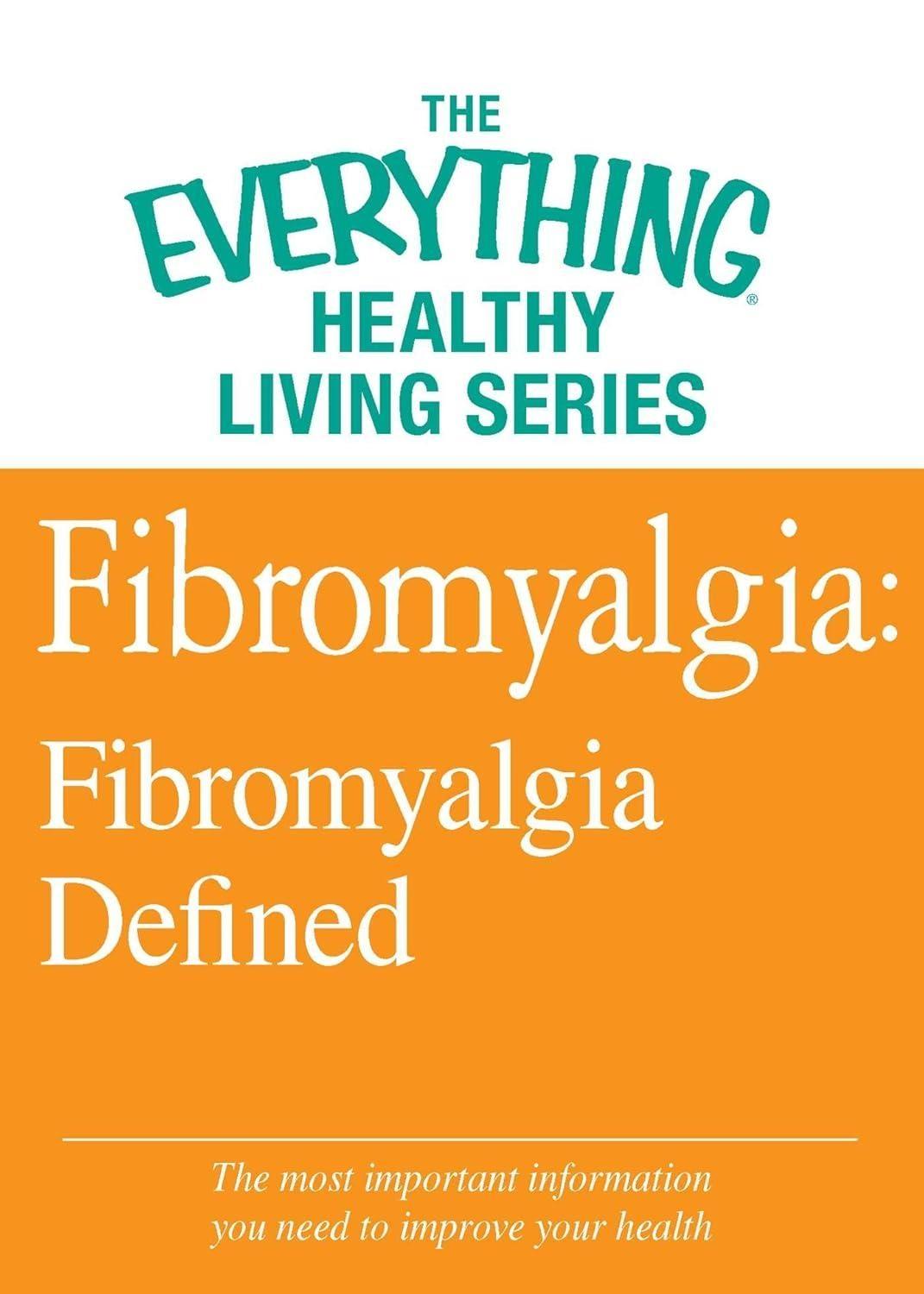 Fibromyalgia: Fibromyalgia Defined: The most important information you need to improve your health - FULL INSTANT DOWNLOAD | PDF DOCX EPUB