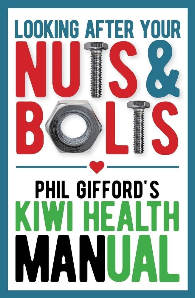 Looking After Your Nuts and Bolts: Kiwi Men’s Health Guide, 1st Edition - FULL INSTANT DOWNLOAD | PDF DOCX EPUB