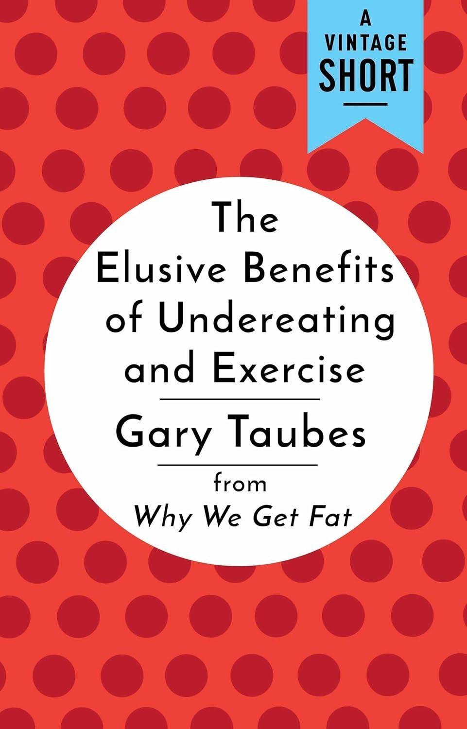 The Elusive Benefits of Undereating and Exercise: from Why We Get Fat - FULL INSTANT DOWNLOAD | PDF DOCX EPUB