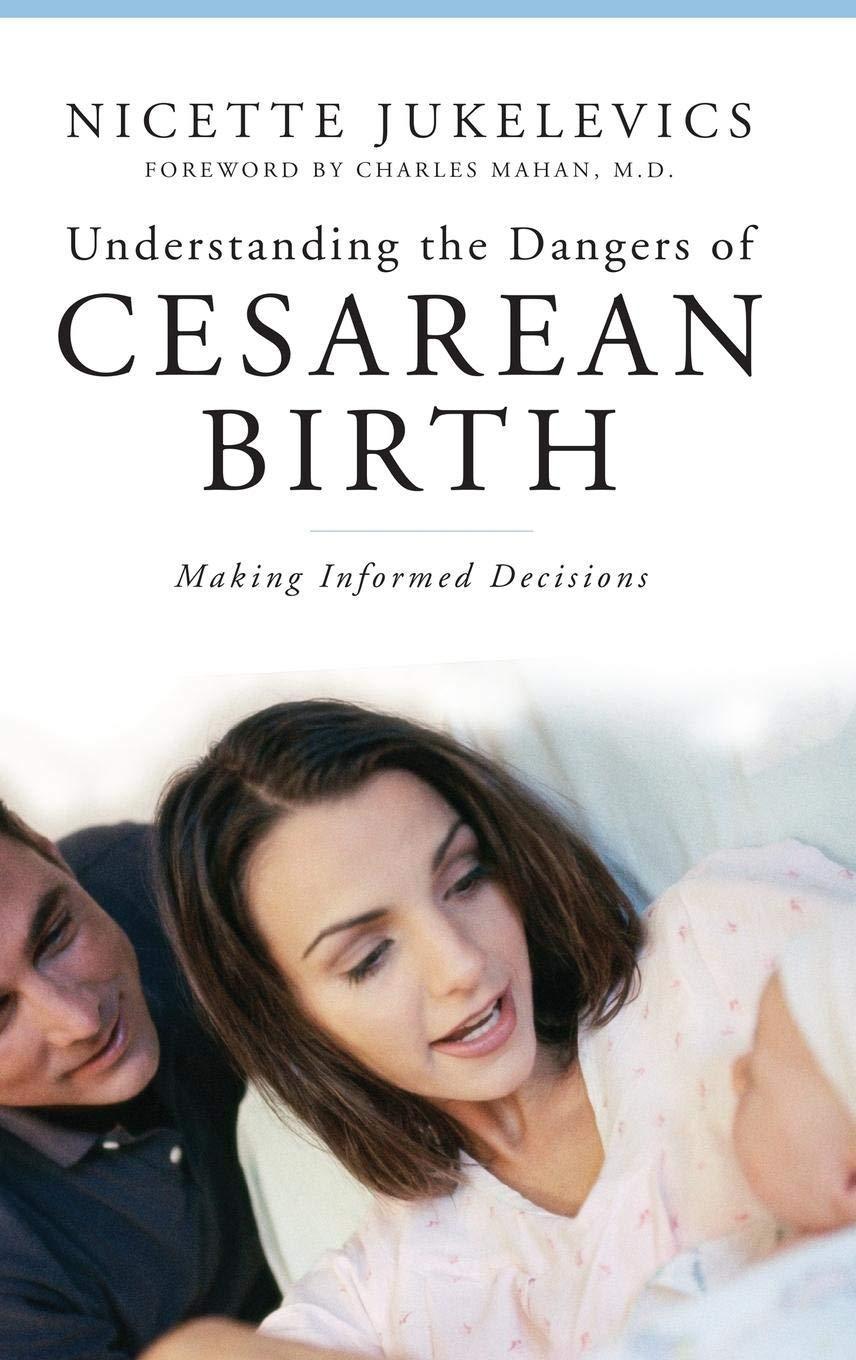 Understanding the Dangers of Cesarean Birth: Making Informed Decisions, 1st Edition - FULL INSTANT DOWNLOAD | PDF DOCX EPUB