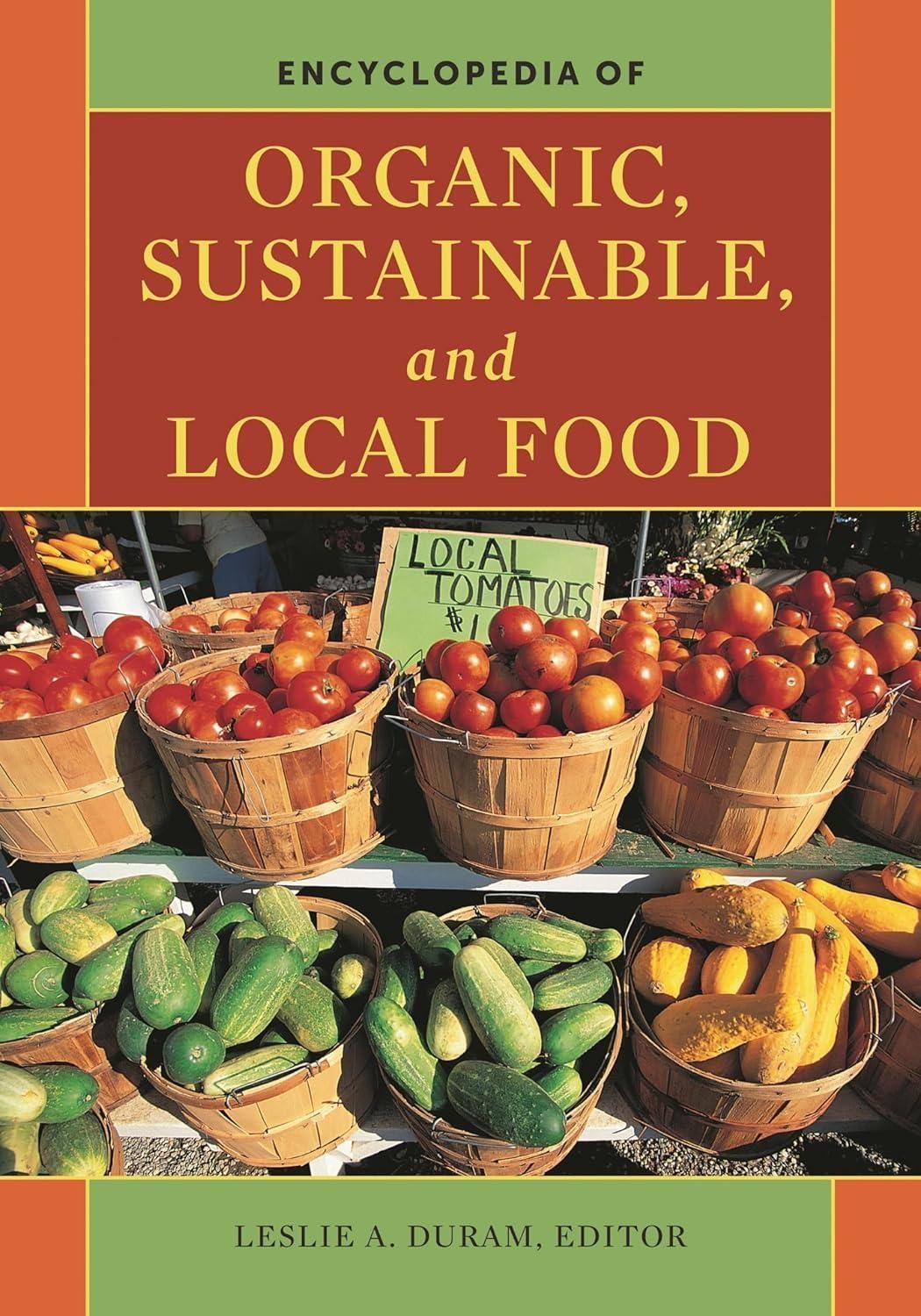 Encyclopedia of Organic, Sustainable, and Local Food, 1st Edition - FULL INSTANT DOWNLOAD | PDF DOCX EPUB