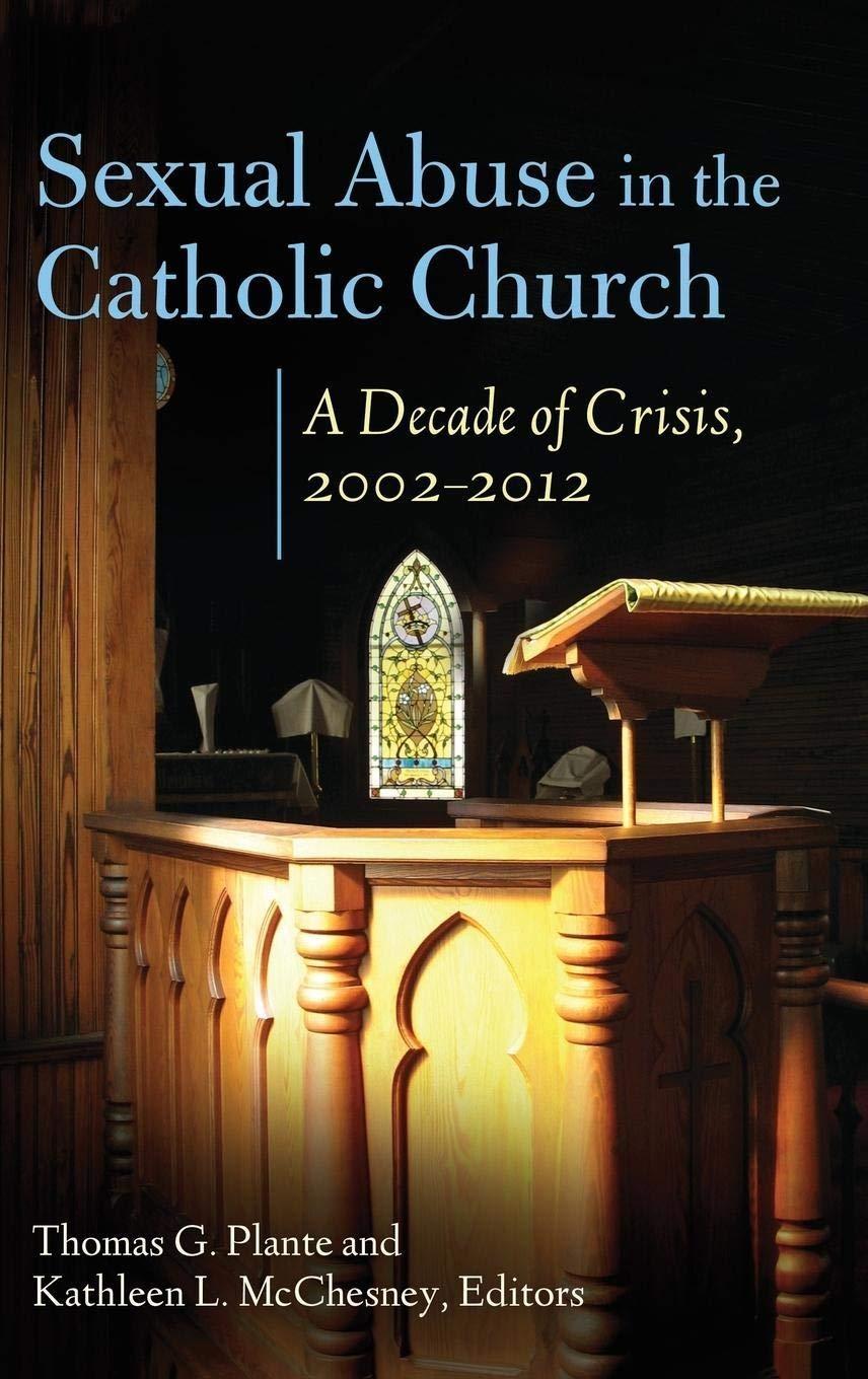 Sexual Abuse in the Catholic Church: A Decade of Crisis, 2002–2012, 1st Edition - FULL INSTANT DOWNLOAD | PDF DOCX EPUB