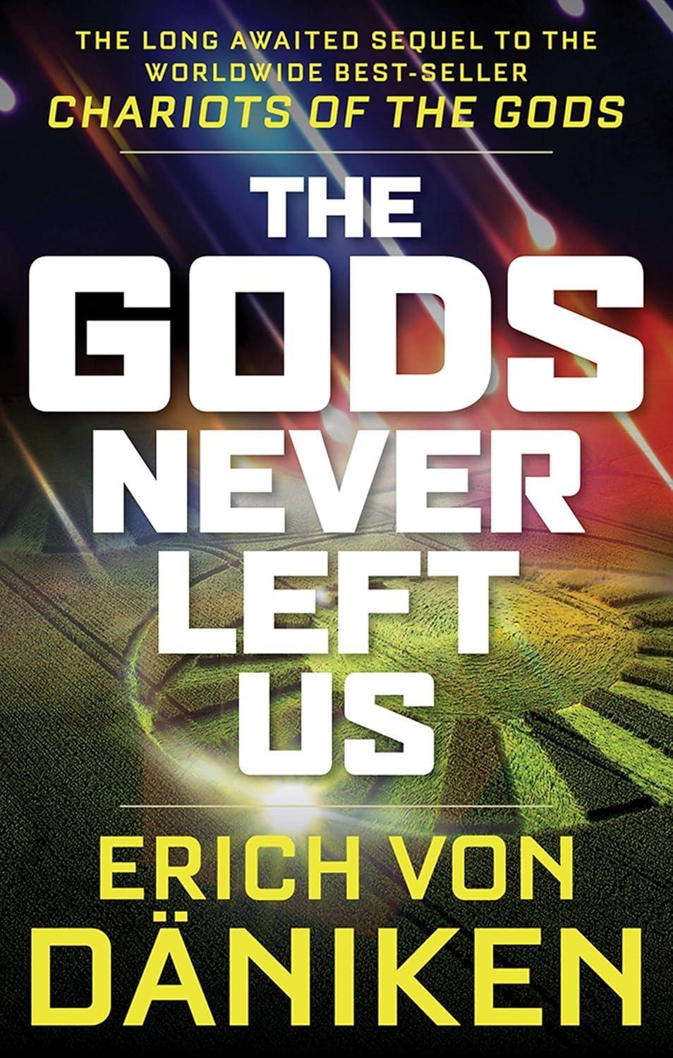 The Gods Never Left Us: The Long Awaited Sequel to the Worldwide Best-seller Chariots of the Gods - FULL INSTANT DOWNLOAD | PDF DOCX EPUB