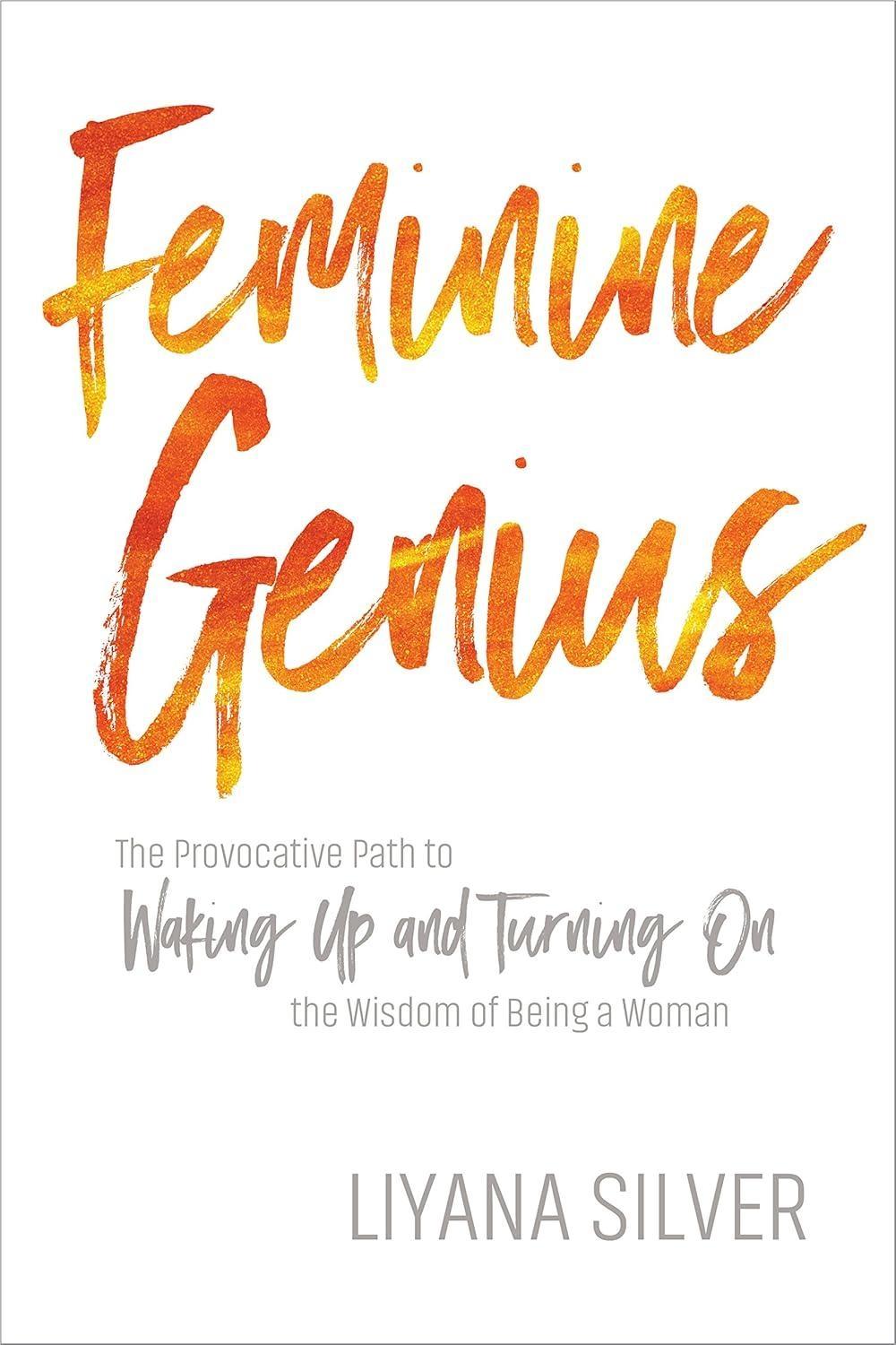 Feminine Genius: The Provocative Path to Waking Up and Turning On the Wisdom of Being a Woman - FULL INSTANT DOWNLOAD | PDF DOCX EPUB