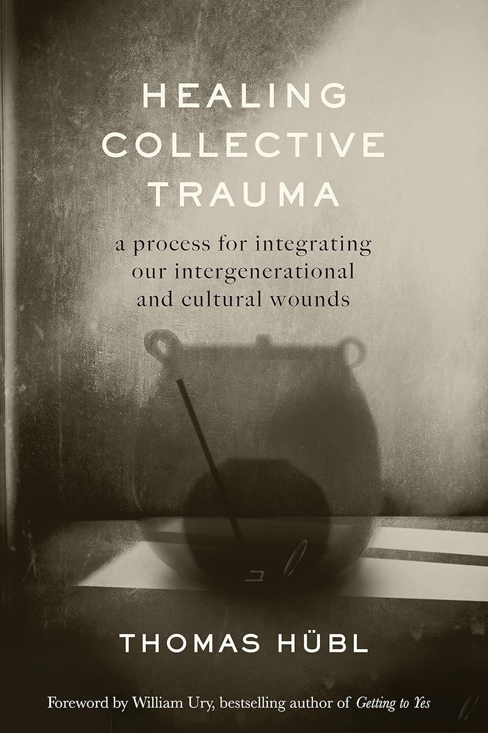 Healing Collective Trauma: A Process for Integrating Our Intergenerational and Cultural Wounds - FULL INSTANT DOWNLOAD | PDF DOCX EPUB
