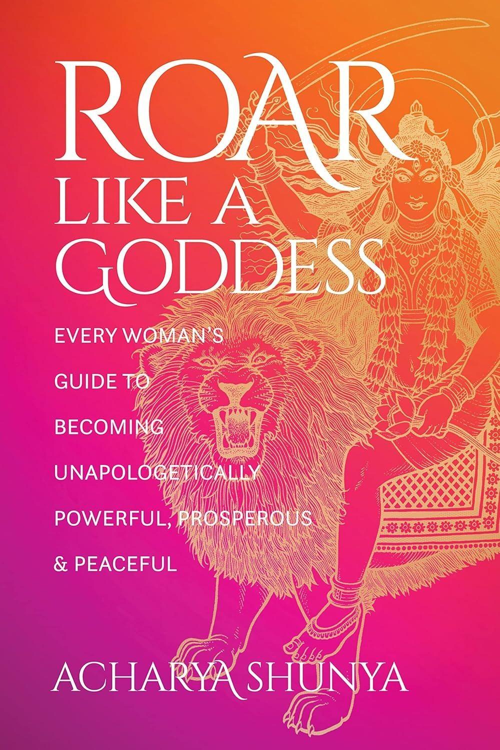 Roar Like a Goddess: Every Woman's Guide to Becoming Unapologetically Powerful, Prosperous, and Peaceful - FULL INSTANT DOWNLOAD | PDF DOCX EPUB