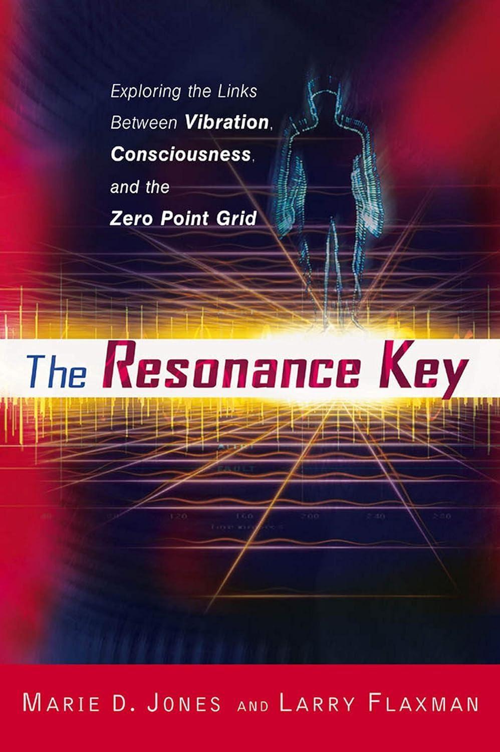 The Resonance Key: Exploring the Links Between Vibration, Consciousness, and the Zero Point Grid - FULL INSTANT DOWNLOAD | PDF DOCX EPUB