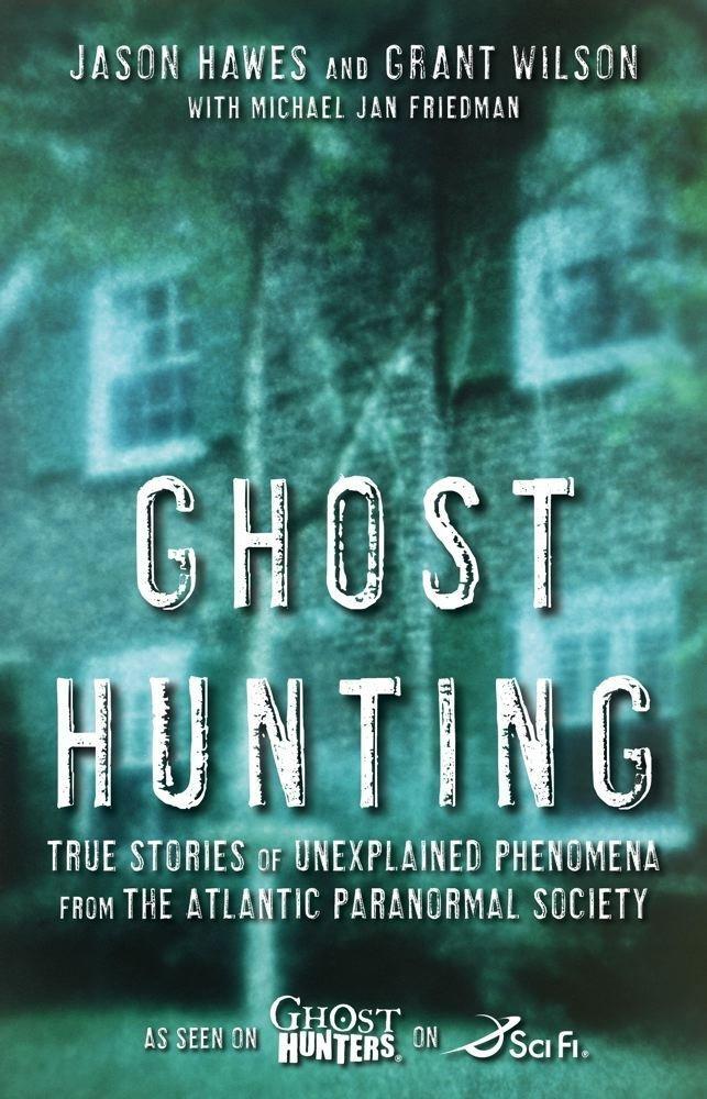 Ghost Hunting: True Stories of Unexplained Phenomena from The Atlantic Paranormal Society - FULL INSTANT DOWNLOAD | PDF DOCX EPUB