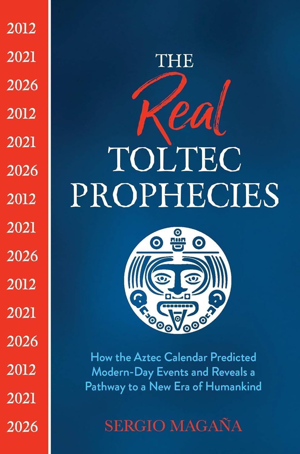 The Real Toltec Prophecies: How the Aztec Calendar Predicted Modern-Day Events and Reveals a Pathway to a New Era of Humankind - FULL INSTANT DOWNLOAD | PDF DOCX EPUB