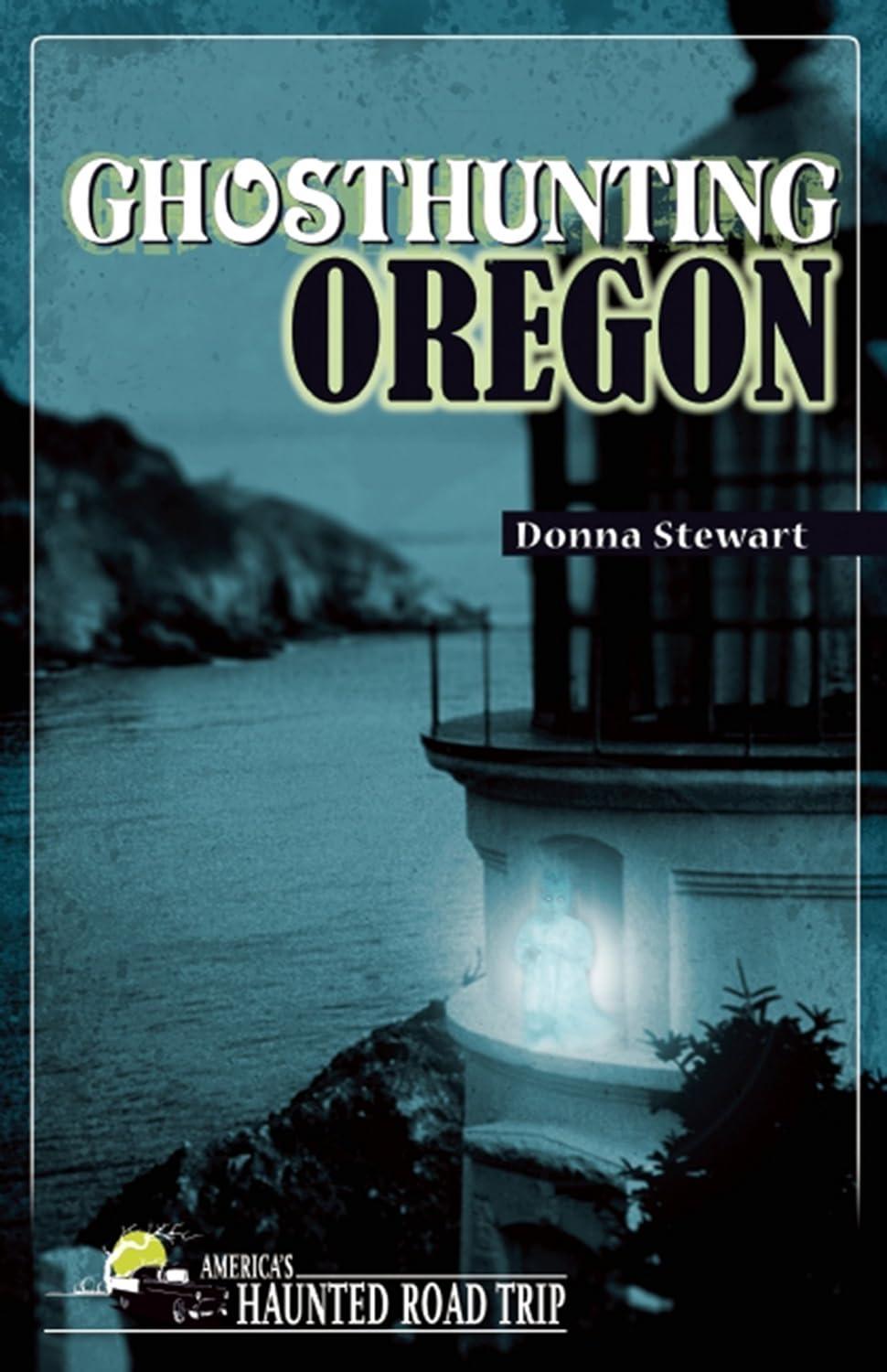 Ghosthunting Oregon - FULL INSTANT DOWNLOAD | PDF DOCX EPUB