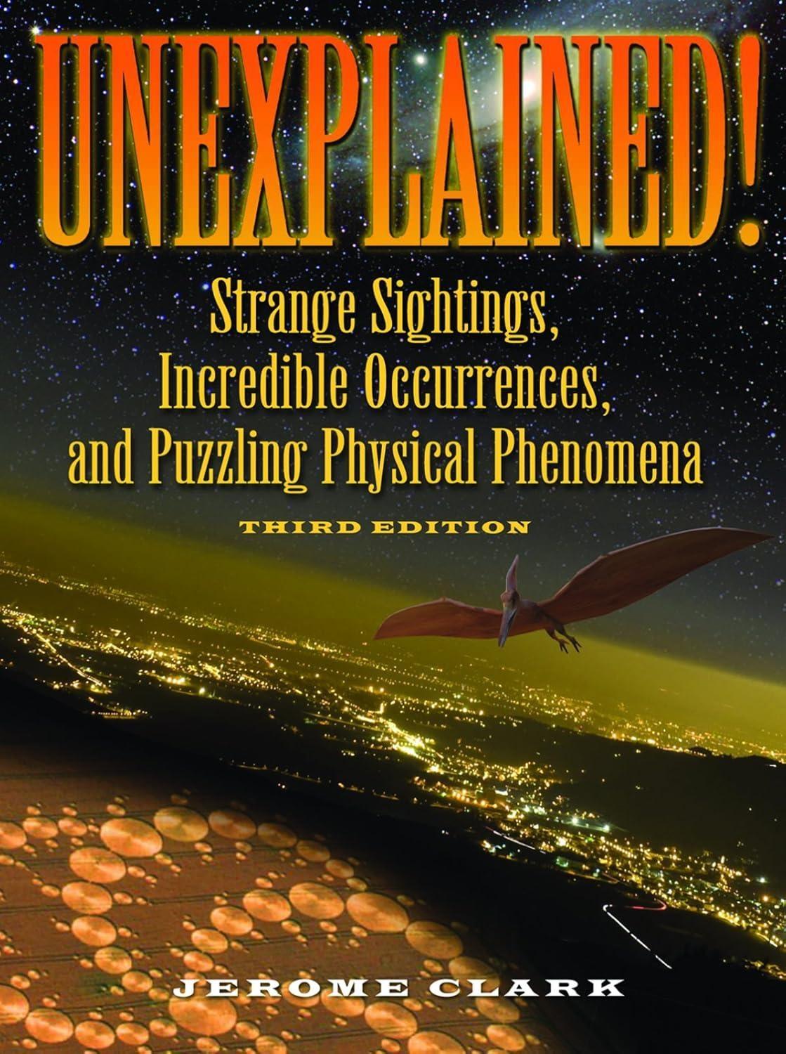 Unexplained!: Strange Sightings, Incredible Occurrences, and Puzzling Physical Phenomena - FULL INSTANT DOWNLOAD | PDF DOCX EPUB