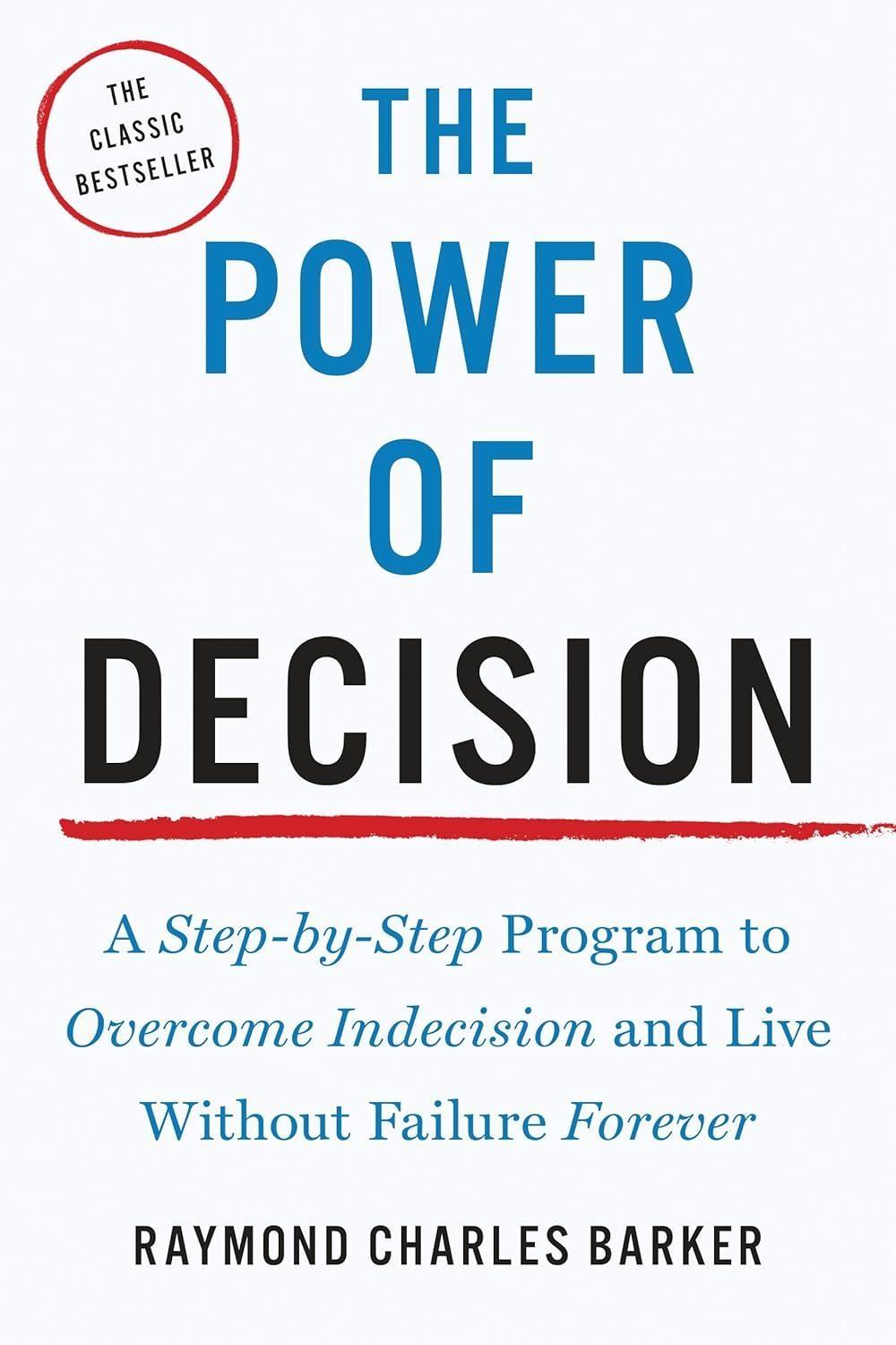 The Power of Decision: A Step-by-Step Program to Overcome Indecision and Live Without Failure Forever - FULL INSTANT DOWNLOAD | PDF DOCX EPUB