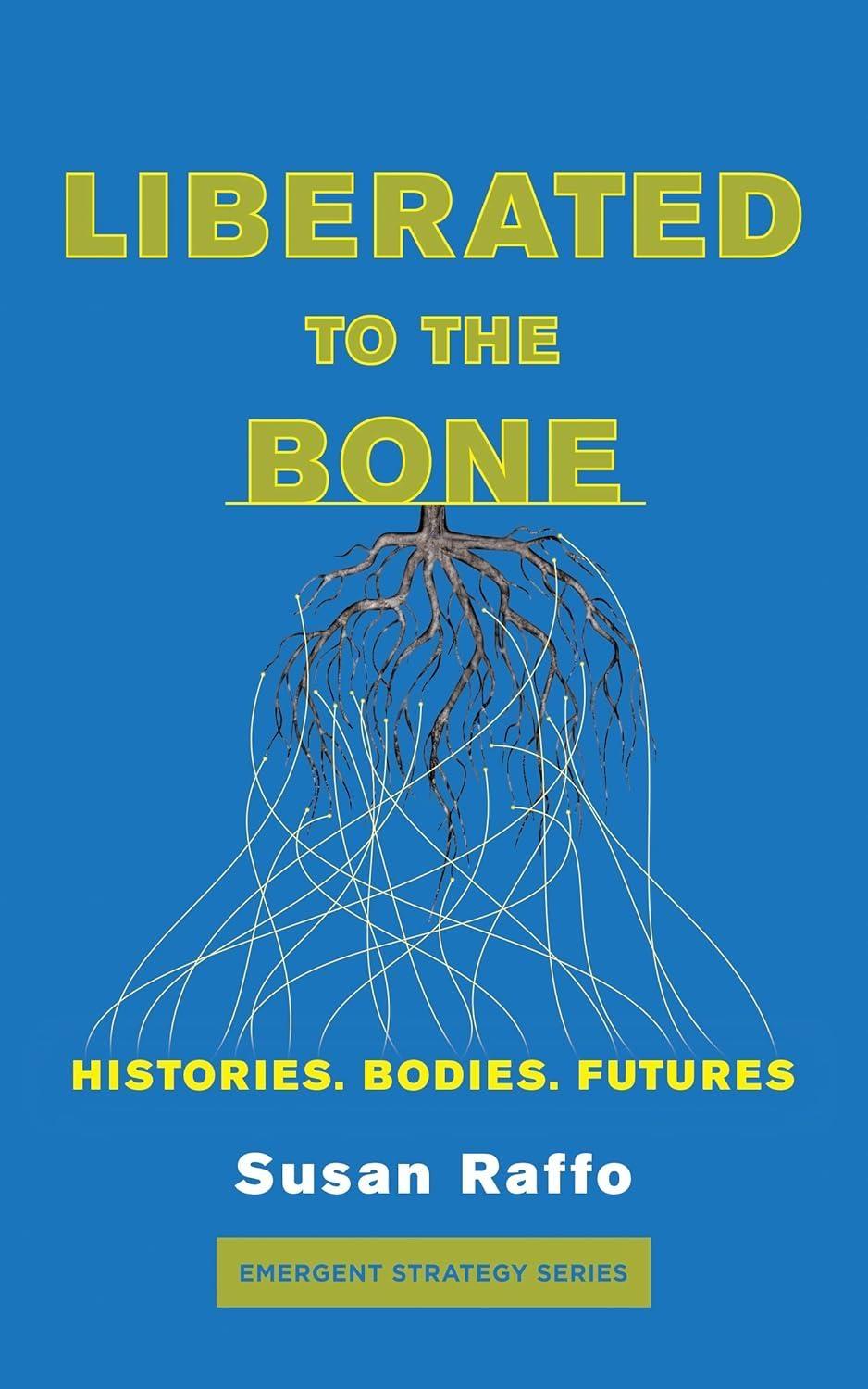 Liberated To the Bone: Histories. Bodies. Futures. - FULL INSTANT DOWNLOAD | PDF DOCX EPUB