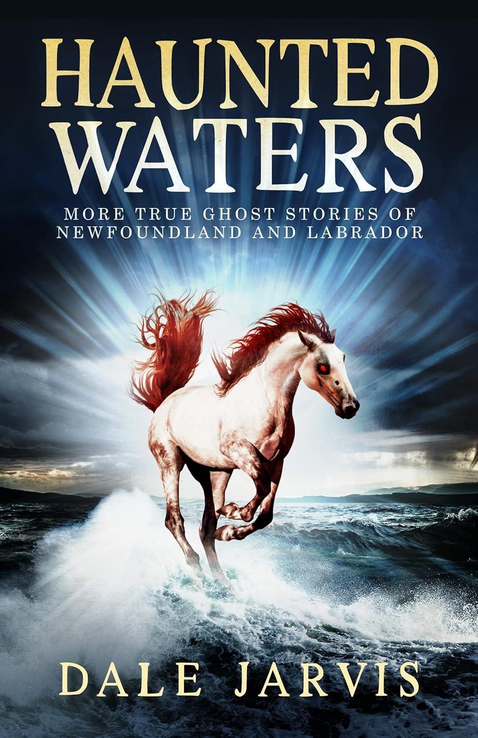 Haunted Waters: More True Ghost Stories of Newfoundland and Labrador - FULL INSTANT DOWNLOAD | PDF DOCX EPUB