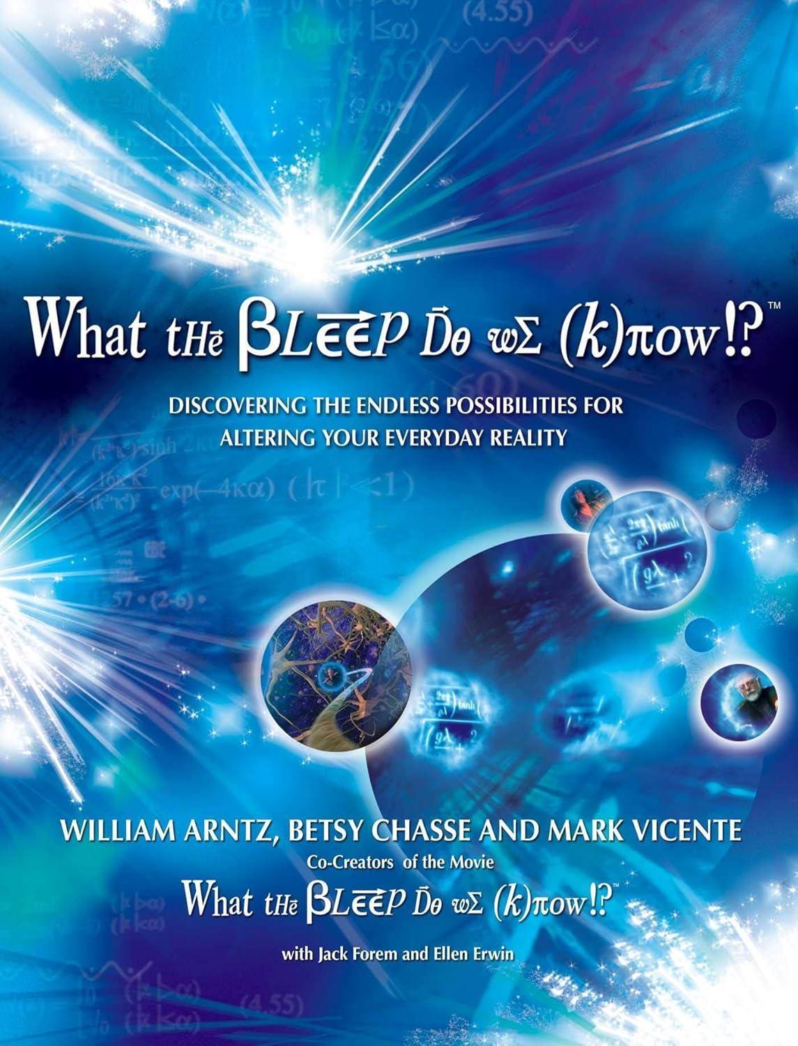 What the Bleep Do We Know!?™: Discovering the Endless Possibilities for Altering Your Everyday Reality - FULL INSTANT DOWNLOAD | PDF DOCX EPUB