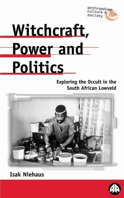 Witchcraft, Power and Politics: Exploring the Occult in the South African Lowveld, 1st Edition - FULL INSTANT DOWNLOAD | PDF DOCX EPUB