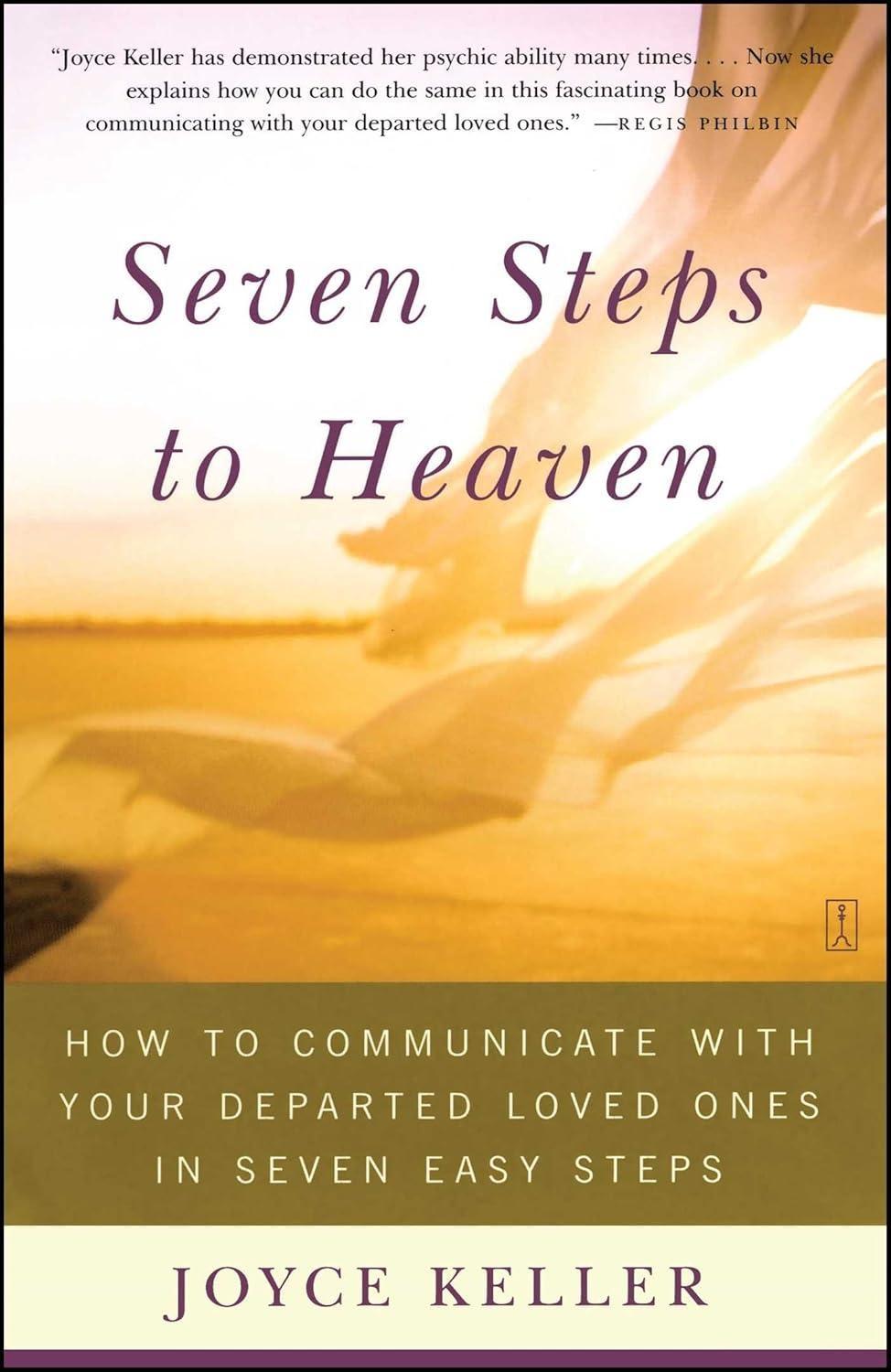 Seven Steps to Heaven: How to Communicate with Your Departed Loved Ones in Seven Easy Steps - FULL INSTANT DOWNLOAD | PDF DOCX EPUB
