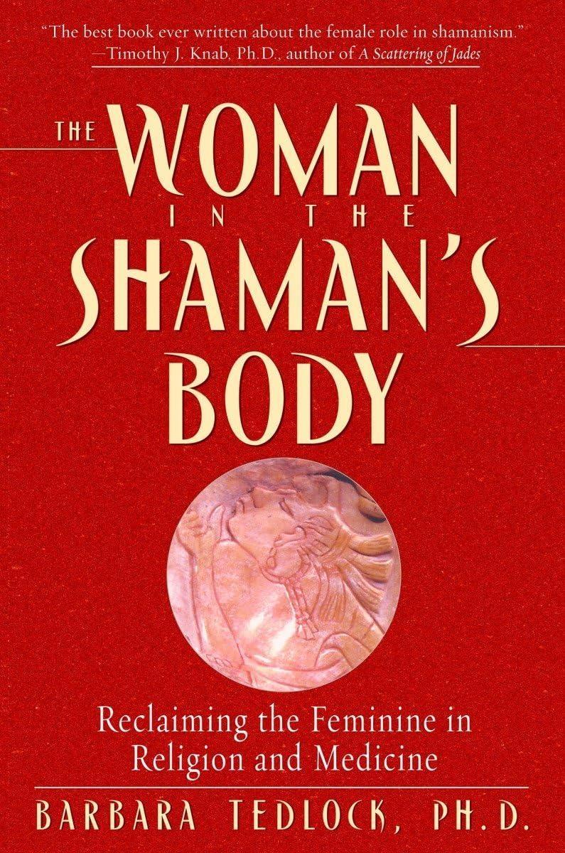 The Woman in the Shaman's Body: Reclaiming the Feminine in Religion and Medicine - FULL INSTANT DOWNLOAD | PDF DOCX EPUB
