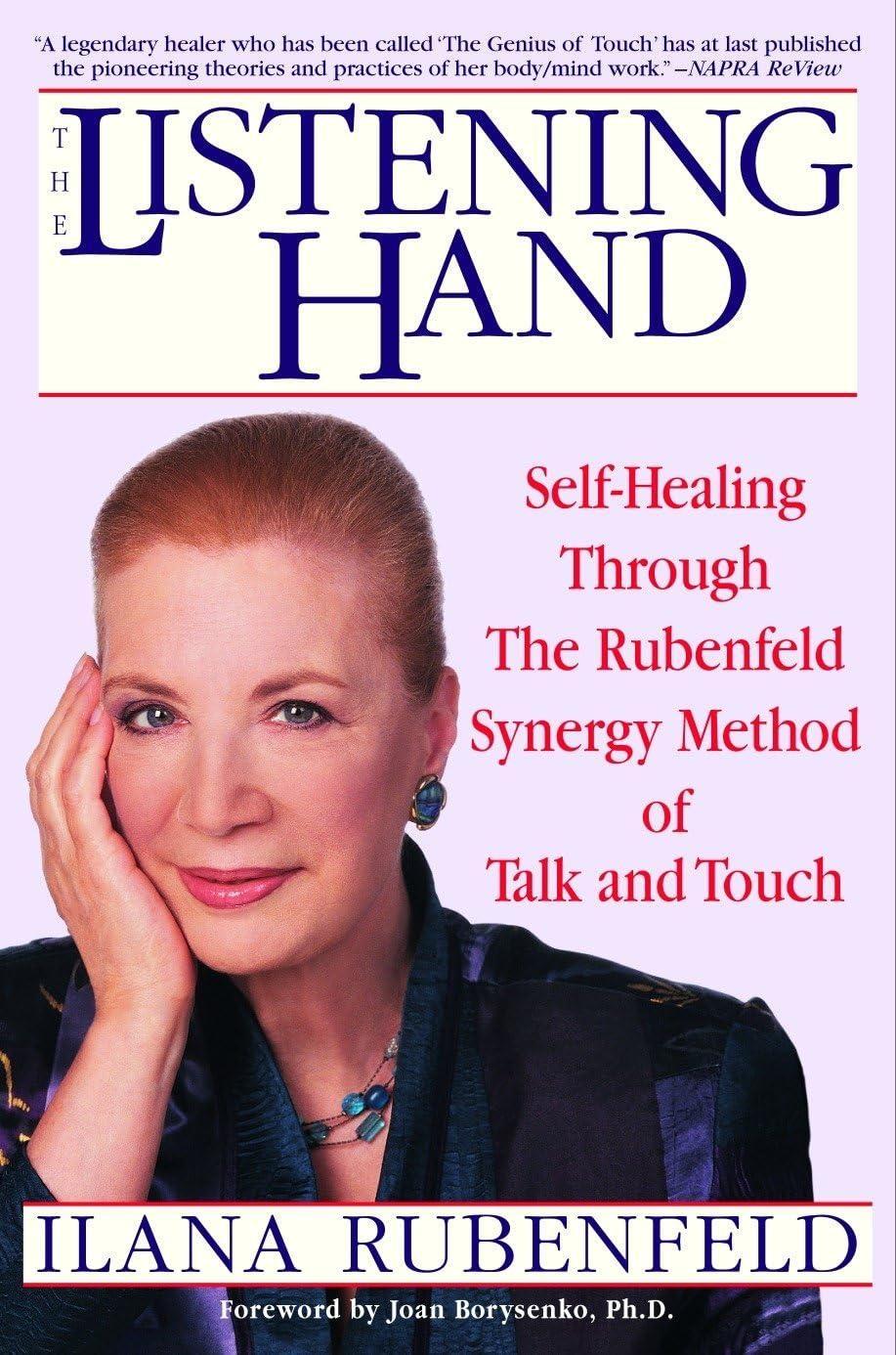 The Listening Hand: Self-Healing Through The Rubenfeld Synergy Method of Talk and Touch - FULL INSTANT DOWNLOAD | PDF DOCX EPUB
