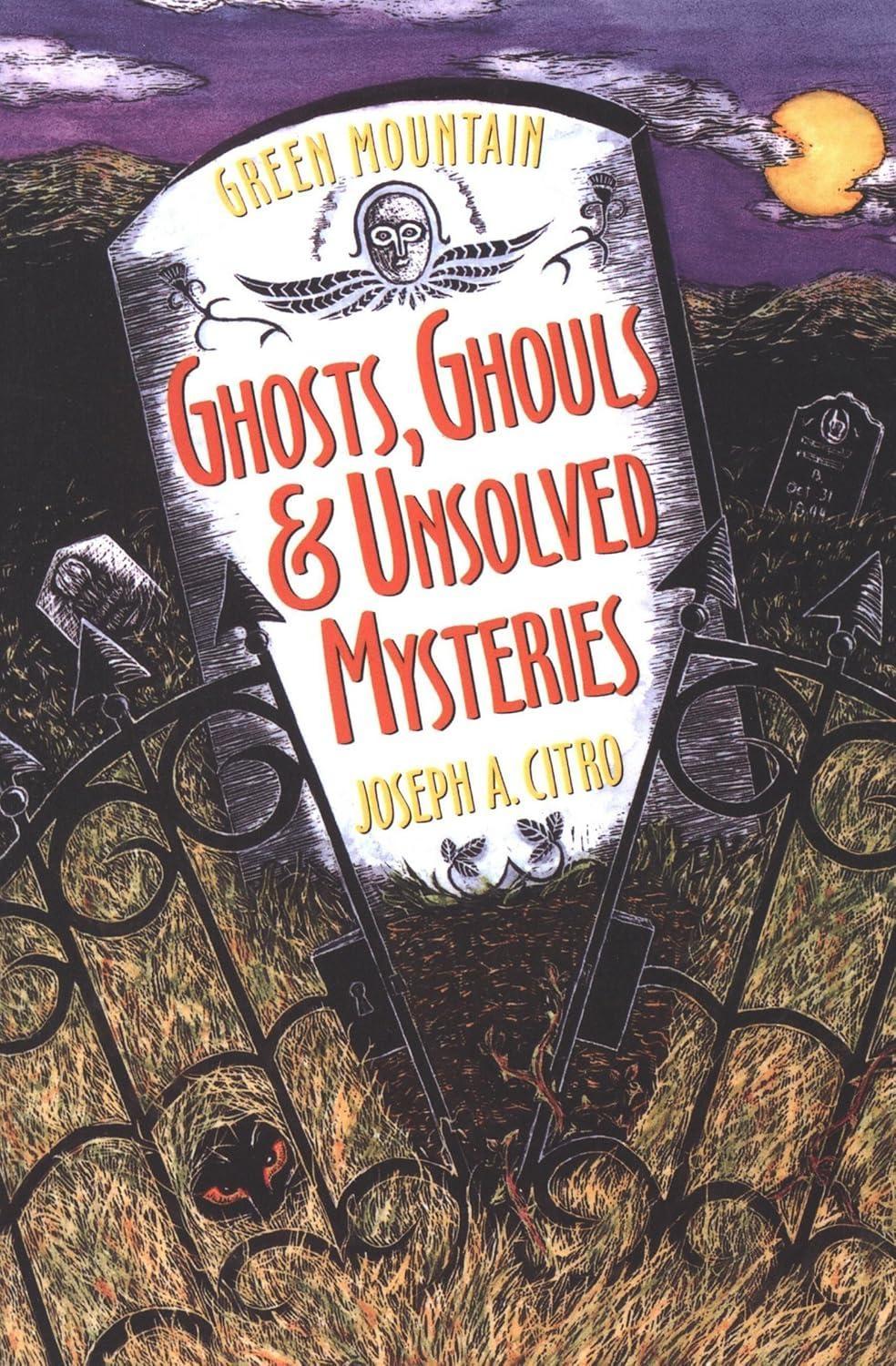 Green Mountain Ghosts, Ghouls & Unsolved Mysteries - FULL INSTANT DOWNLOAD | PDF DOCX EPUB