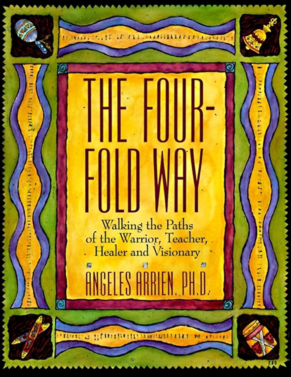 The Four-Fold Way: Walking the Paths of the Warrior, Teacher, Healer and Visionary - FULL INSTANT DOWNLOAD | PDF DOCX EPUB