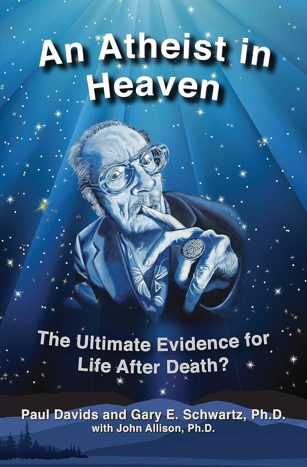 An Atheist in Heaven: The Ultimate Evidence for Life After Death? - FULL INSTANT DOWNLOAD | PDF DOCX EPUB